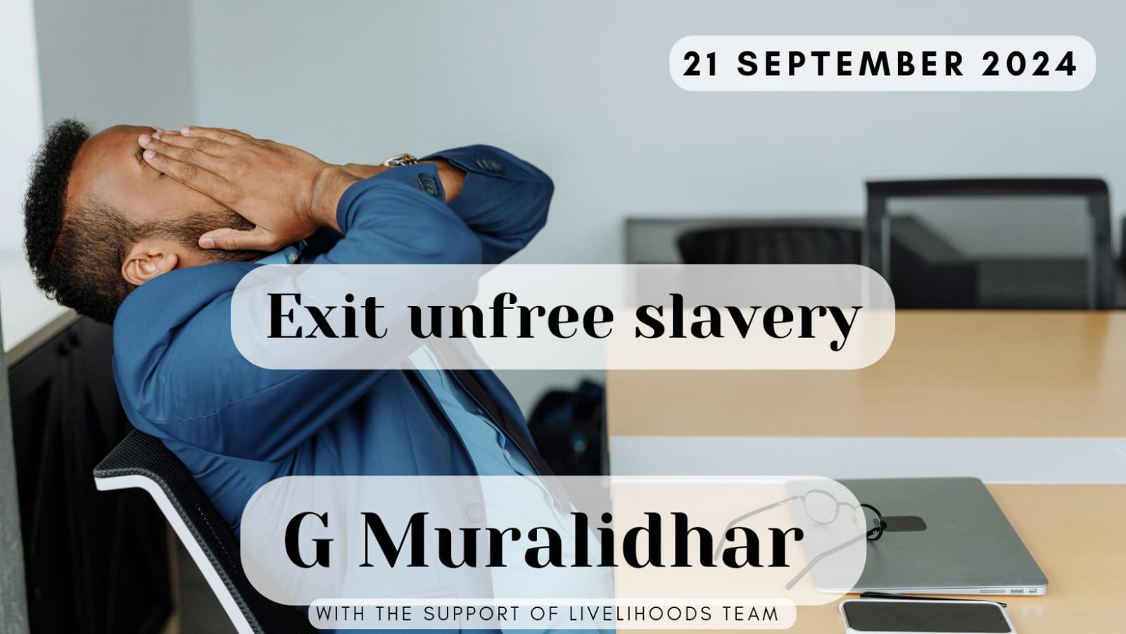 Exit unfree slavery 210924 : Akshara Livelihoods